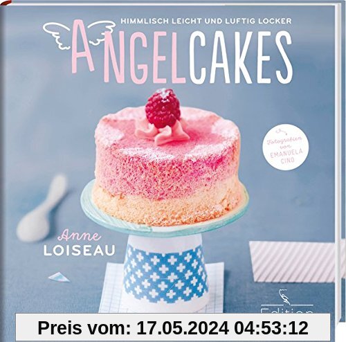 Angel Cakes - Himmlisch leicht und luftig locker